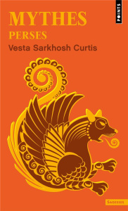 Mythes perses - Curtis Vesta Sarkhosh ; Chemla Paul