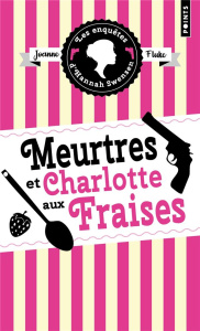 Les enquêtes d'Hannah Swensen/02/Meurtres et charlotte aux fraises - Fluke Joanne ; Vidal Florianne