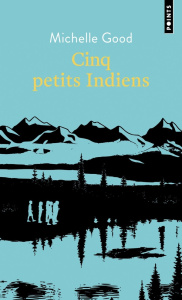 Cinq petits indiens - Good Michelle ; Maillet Isabelle