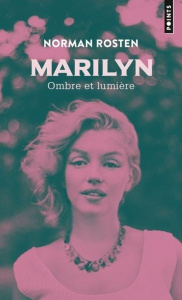 Marilyn. Ombre et lumière - Rosten Norman ; Guérif François