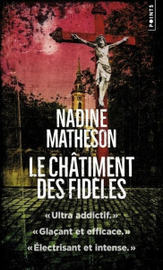 Le châtiment des fidèles - Matheson Nadine ; Pagel Michel