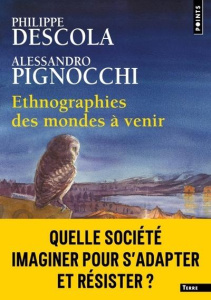 Ethnographies des mondes à venir - Descola Philippe ; Pignocchi Alessandro
