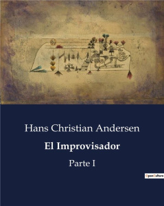 EL IMPROVISADOR - PARTE I - ANDERSEN H C.