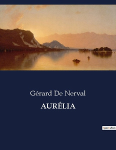 Aurelia - De Nerval gérard