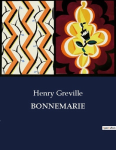 Bonnemarie. Le parcours d'une femme face aux conventions sociales - Gréville Henry