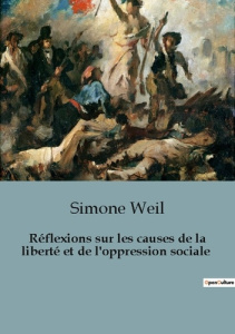 Reflexions sur causes de liberte et de o - Weil Simone