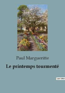 Le printemps tourmenté - Margueritte Paul