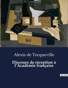 Discours de réception à l'Académie française. . - De Tocqueville alexis
