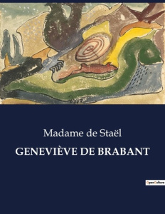 GENEVIÈVE DE BRABANT. . - De Staël madame