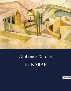 Le nabab. . - Daudet Alphonse