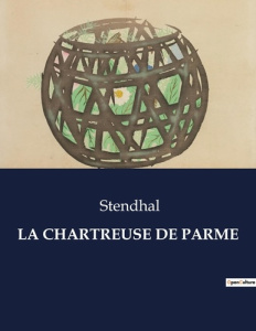 La chartreuse de parme. . - STENDHAL