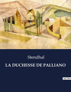 La duchesse de palliano. . - STENDHAL