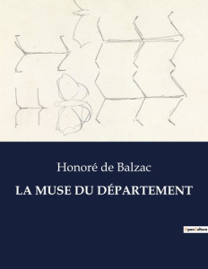 LA MUSE DU DÉPARTEMENT. . - De Balzac honoré