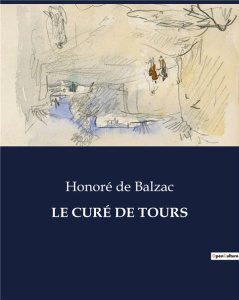 LE CURÉ DE TOURS. . - De Balzac honoré
