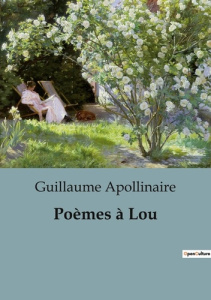 Poèmes à Lou - Apollinaire Guillaume