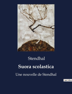 Suora scolastica. Une nouvelle de stendhal - STENDHAL
