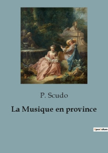 La Musique en province - Scudo Paul
