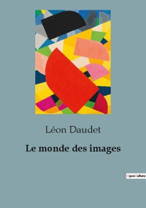 Le monde des images - Daudet Léon
