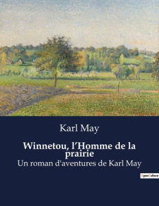 Winnetou, l'Homme de la prairie - May Karl