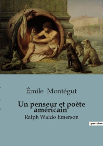 Un penseur et poète américain. Ralph Waldo Emerson - Montégut Emile