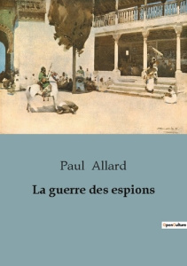 La guerre des espions - Allard Paul