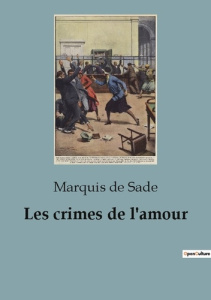 Les crimes de l amour - De Sade marquis