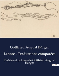 Lénore - Traductions comparées. Poésies et poèmes de Gottfried August Bürger - Bürger Gottfried august