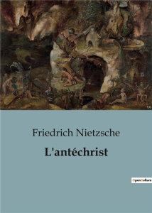 L'antéchrist - Nietzsche Friedrich