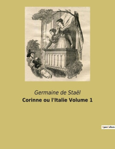 Corinne ou l'Italie Volume 1 - De Stael germaine