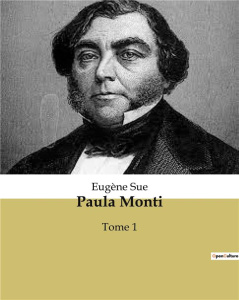 Paula Monti. Tome 1 - Sue Eugène