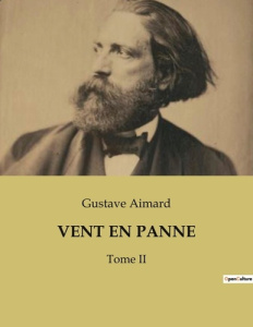 Vent en panne. Tome II - Aimard Gustave