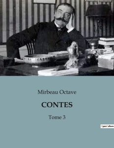 Contes. Tome 3 - Octave Mirbeau