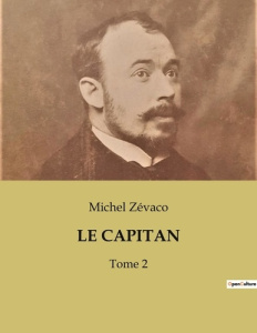 Le capitan. Tome 2 - Zévaco Michel