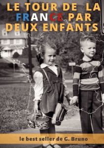 Le Tour de la France par deux enfants. Livre de lecture courante pour l'apprentissage de la lecture - Bruno G.