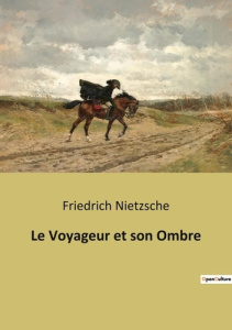 Le Voyageur et son Ombre - Nietzsche Friedrich