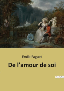 De l'amour de soi - Faguet Emile