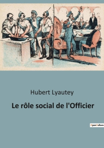 Le rôle social de l'Officier - Lyautey Hubert