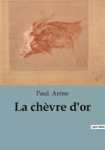 La chèvre d'or - Arène Paul