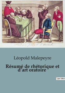 Résumé de rhétorique et d’art oratoire - Malepeyre Léopold