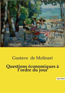 Questions économiques à l'ordre du jour - De Molinari gustave