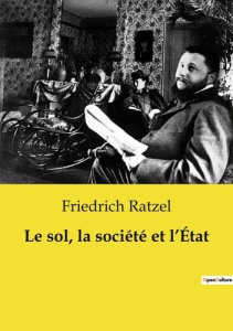 Le sol, la société et l'État - Ratzel Friedrich