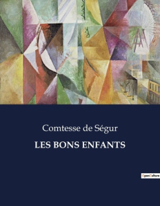 Les bons enfants. . - De Segur comtesse