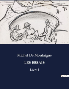 Essais. . - De Montaigne michel