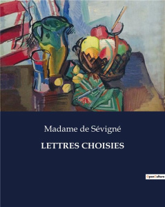 Lettres choisies. . - De Sévigné madame