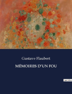 Memoires d fou. . - Flaubert Gustave