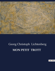 Mon petit trott. . - Lichtenberg Georg Christoph