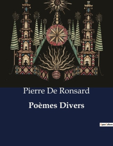 Poèmes Divers. . - De Ronsard pierre