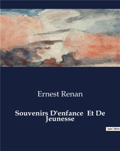 Souvenirs D'enfance Et De Jeunesse. . - Renan Ernest