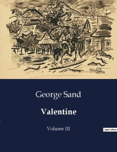 Valentine. Volume III - Sand George