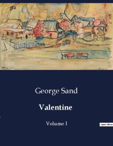 Valentine. Volume I - Sand George